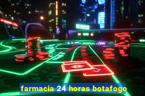 farmacia 24 horas botafogo